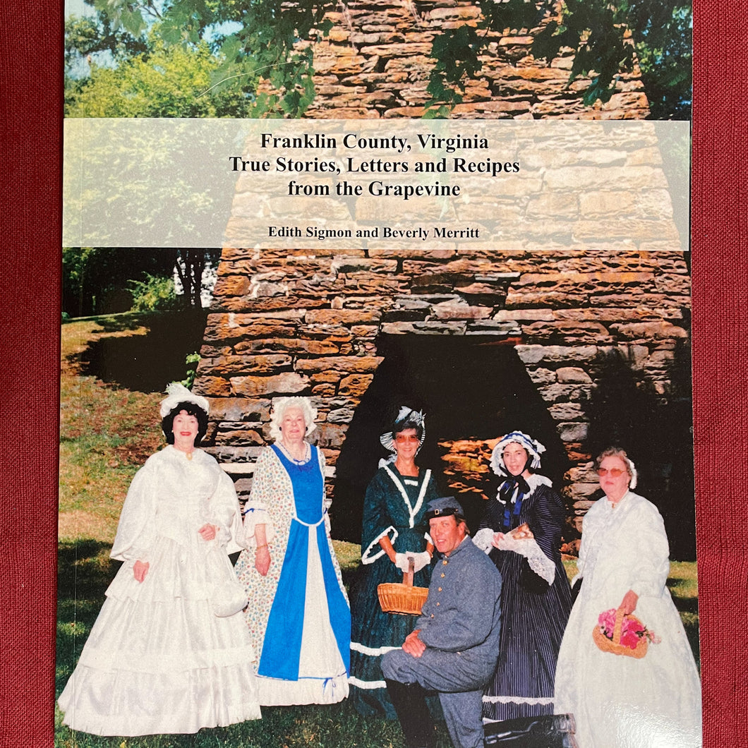 Franklin County, Virginia True Stories, Letters and Recipes from the Grapevine